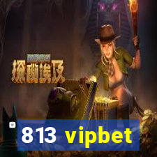 813 vipbet